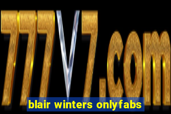 blair winters onlyfabs